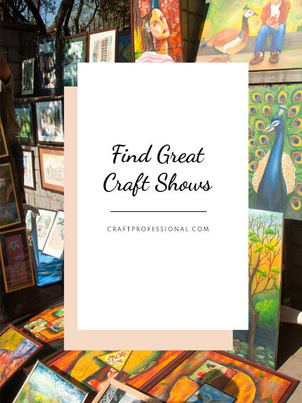 Find a Craft Show Directory for Selling at Great Art Fairs