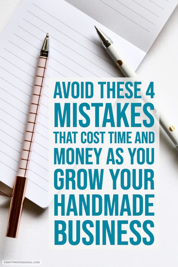 4 Mistakes Handmade Business Owners Make