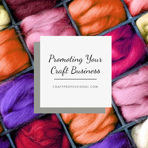 Craft Marketing Ideas For Small Businesses