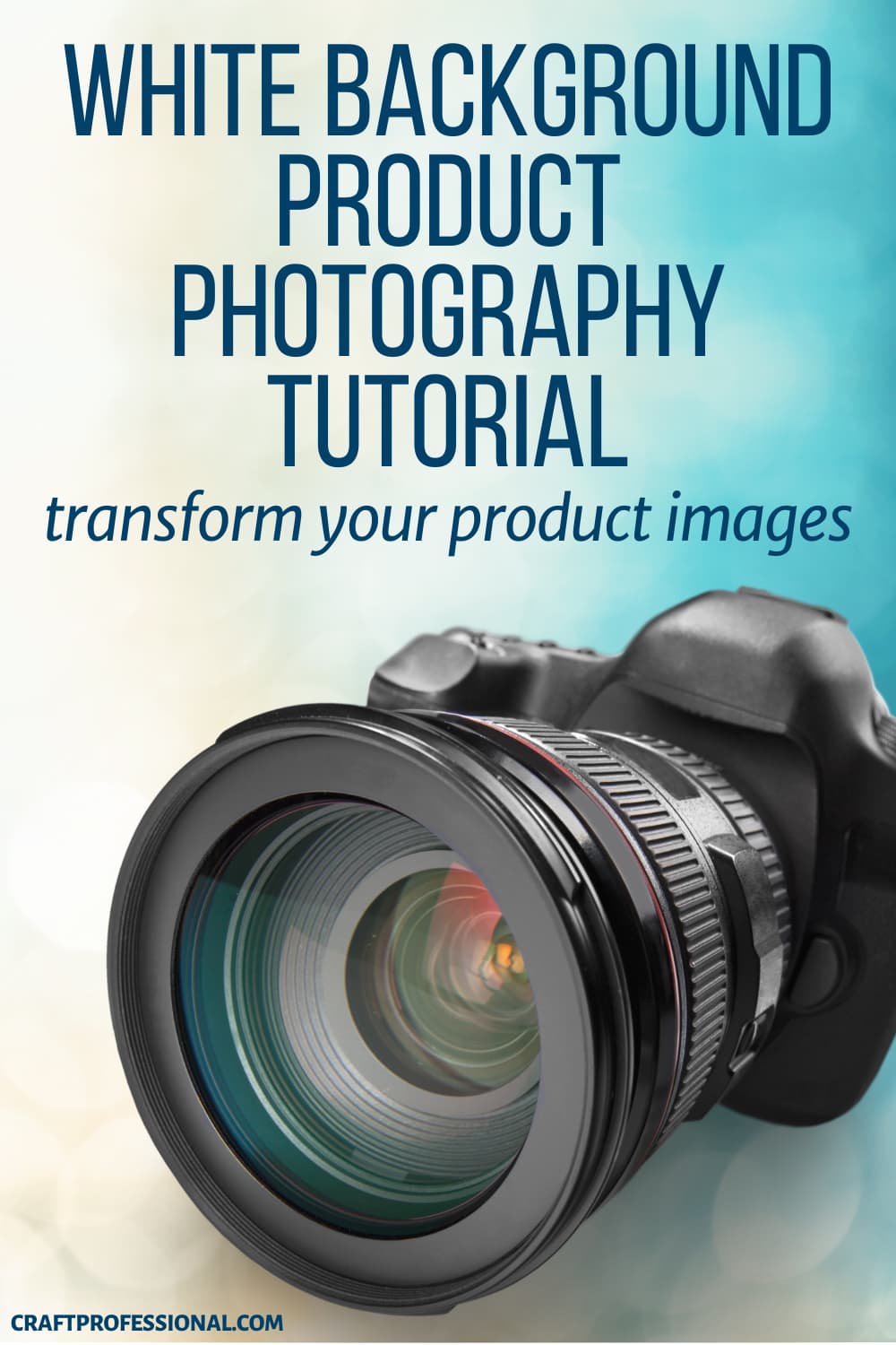 DSLR camera. Text: white background product photography tutorial.